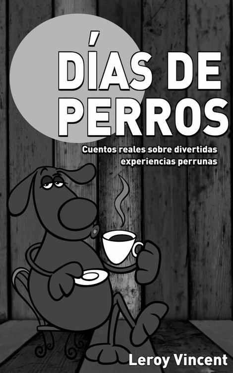 Produktbild: D&iacute;as de perros: Cuentos reales sobre divertidas experiencias perrunas