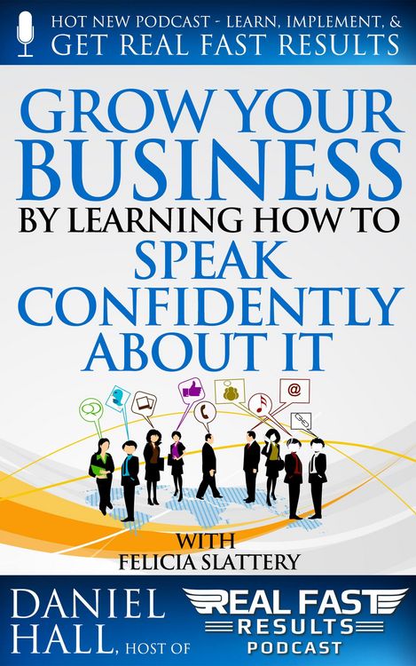 Produktbild: Grow Your Business by Learning How to Speak Confidently About It (Real Fast Results, #33)