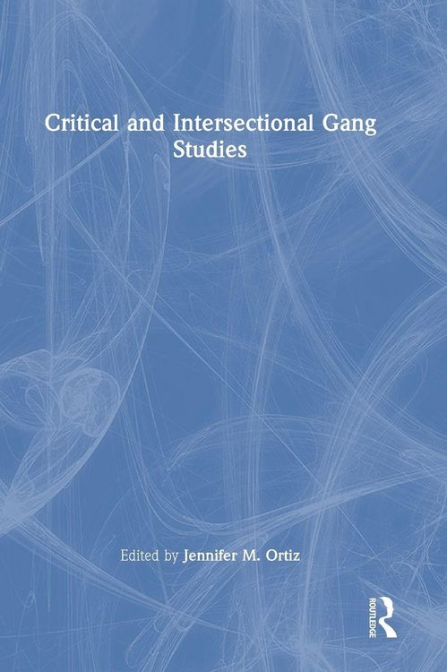 Produktbild: Critical and Intersectional Gang Studies