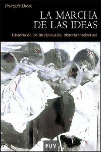 Produktbild: La marcha de las ideas : historia de los intelectuales, historia intelectual