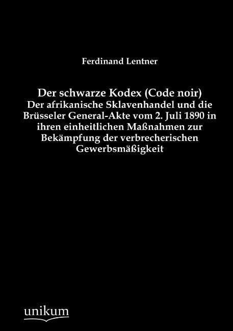 Produktbild: Lentner, F: Der schwarze Kodex (Code noir) - Der afrikanisch