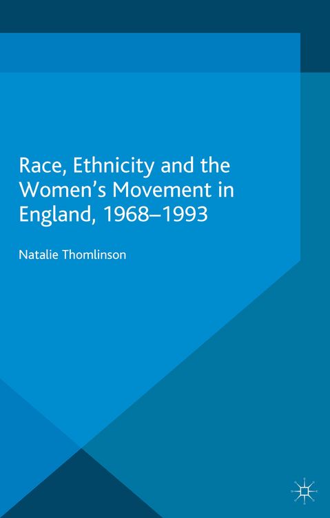 Produktbild: Race, Ethnicity and the Women's Movement in England, 1968-1993