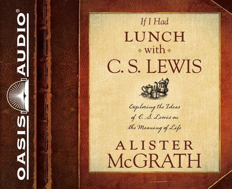 Produktbild: If I Had Lunch with C. S. Lewis: Exploring the Ideas of C. S. Lewis on the Meaning of Life