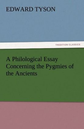 Produktbild: A Philological Essay Concerning the Pygmies of the Ancients