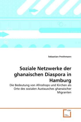 Produktbild: Prothmann, S: Soziale Netzwerke der ghanaischen Diaspora in