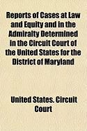 Produktbild: Reports of Cases at Law and Equity and in the Admiralty Determined in the Circuit Court of the United States for the District of Maryland