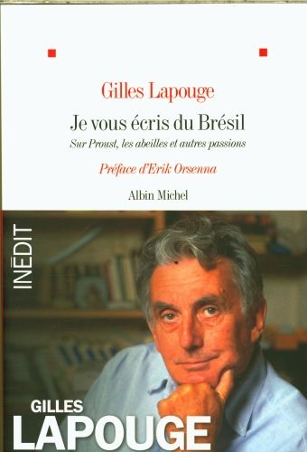Produktbild: Je vous &eacute;cris du Br&eacute;sil : sur Proust, les abeilles et autres passions