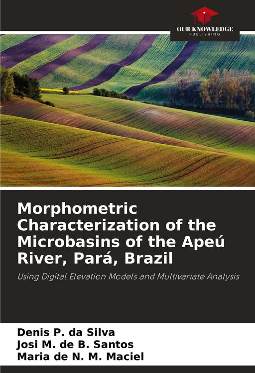 Produktbild: Morphometric Characterization of the Microbasins of the Ape&uacute; River, Par&aacute;, Brazil