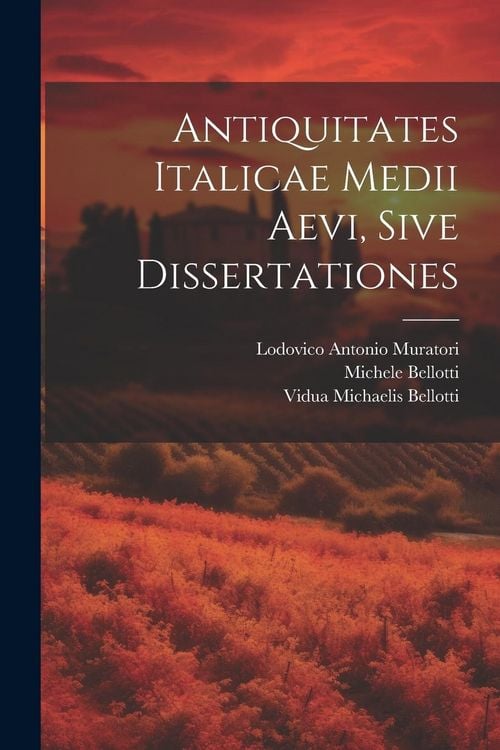 Produktbild: Antiquitates Italicae Medii Aevi, Sive Dissertationes