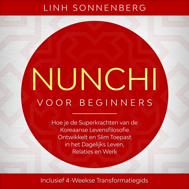 Produktbild: Nunchi voor Beginners: Hoe je de Superkrachten van de Koreaanse Levensfilosofie Ontwikkelt en Slim Toepast in het Dagelijks Leven, Relaties en Werk &ndash; Inclusief 4-Weekse Transformatiegids
