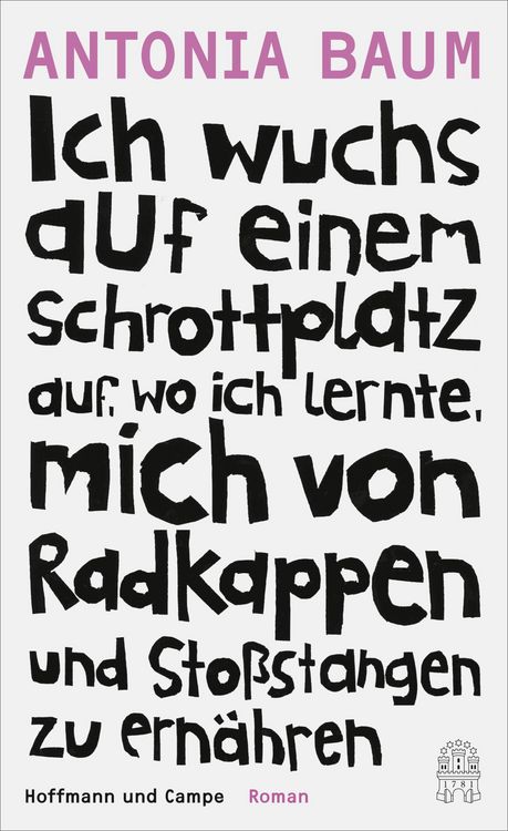 Produktbild: Ich wuchs auf einem Schrottplatz auf, wo ich lernte, mich von Radkappen und Sto&szlig;stangen zu ern&auml;hren