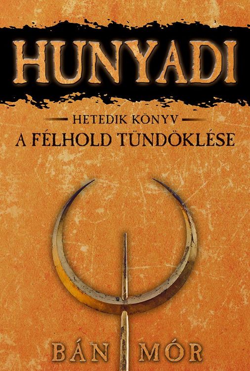 Produktbild: Hunyadi - A f&eacute;lhold t&uuml;nd&ouml;kl&eacute;se