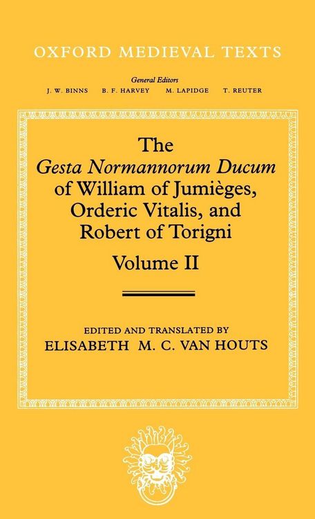Produktbild: The Gesta Normannorum Ducum of William of Jumieges, Orderic Vitalis, and Robert of Torigni