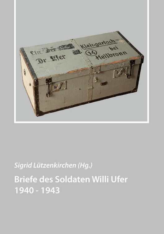 Produktbild: Briefe des Soldaten Willi Ufer 1940 - 1943