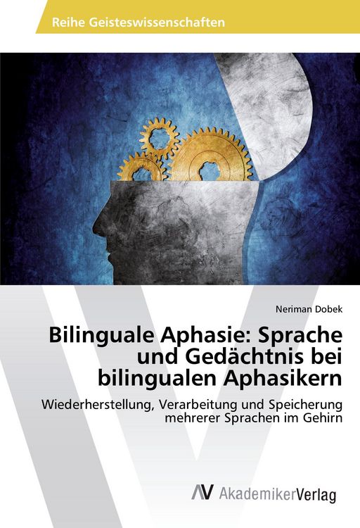 Produktbild: Bilinguale Aphasie: Sprache und Ged&auml;chtnis bei bilingualen Aphasikern