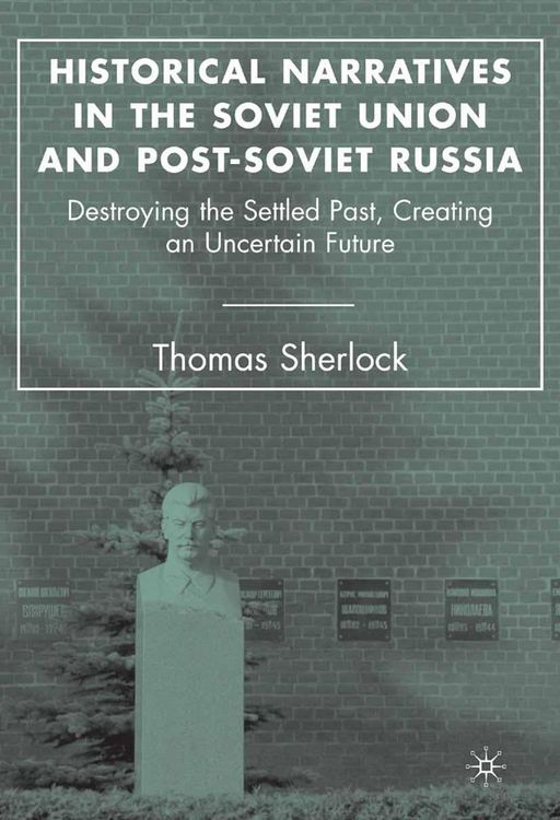 Produktbild: Historical Narratives in the Soviet Union and Post-Soviet Russia