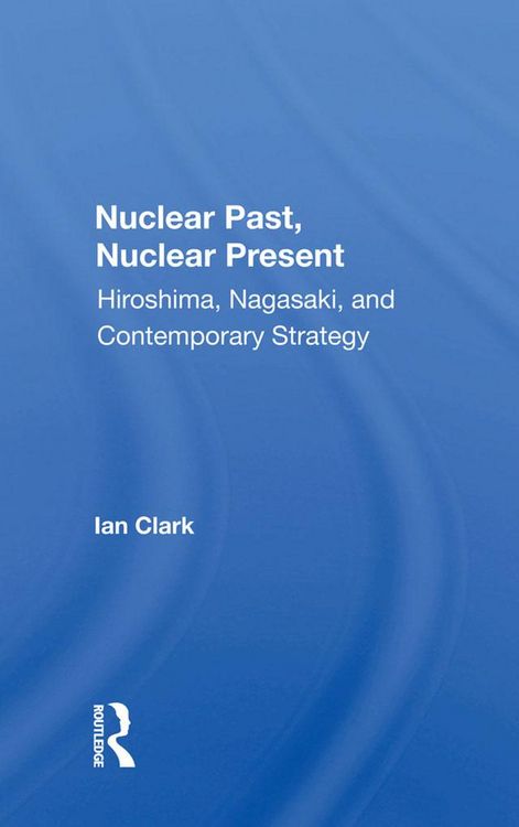 Produktbild: Nuclear Past, Nuclear Present