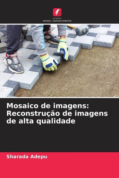 Produktbild: Mosaico de imagens: Reconstru&ccedil;&atilde;o de imagens de alta qualidade
