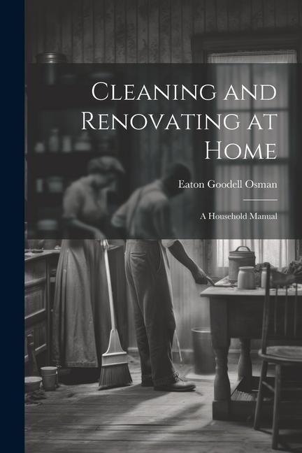 Produktbild: Cleaning and Renovating at Home: A Household Manual