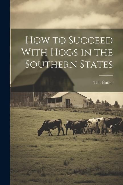 Produktbild: How to Succeed With Hogs in the Southern States