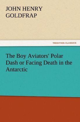 Produktbild: The Boy Aviators' Polar Dash or Facing Death in the Antarctic