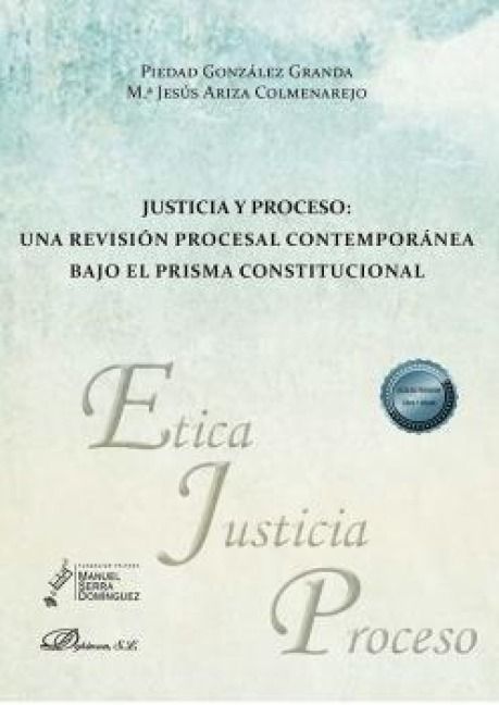 Produktbild: Justicia Y Proceso: Una Revision Procesal Contemporanea Bajo El Prisma Constitucional