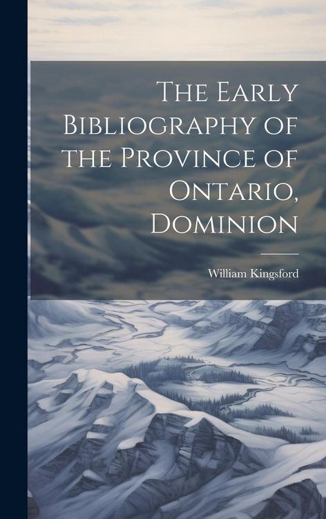 Produktbild: The Early Bibliography of the Province of Ontario, Dominion