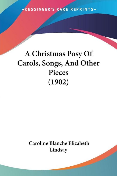 Produktbild: A Christmas Posy Of Carols, Songs, And Other Pieces (1902)