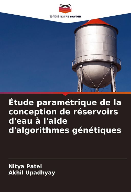 Produktbild: &Eacute;tude param&eacute;trique de la conception de r&eacute;servoirs d'eau &agrave; l'aide d'algorithmes g&eacute;n&eacute;tiques