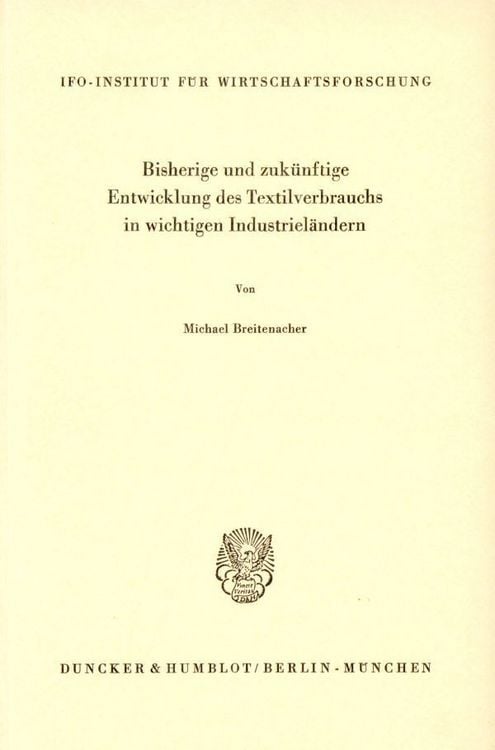 Produktbild: Bisherige und zuk&uuml;nftige Entwicklung des Textilverbrauchs in wichtigen Industriel&auml;ndern.