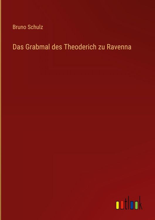 Produktbild: Das Grabmal des Theoderich zu Ravenna