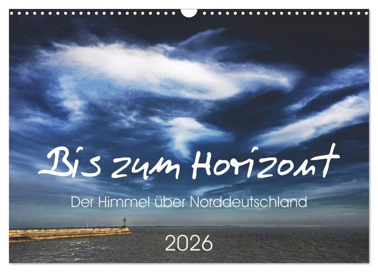 Produktbild: Bis zum Horizont. Der Himmel &uuml;ber Norddeutschland. (Wandkalender 2026 DIN A3 quer), CALVENDO Monatskalender