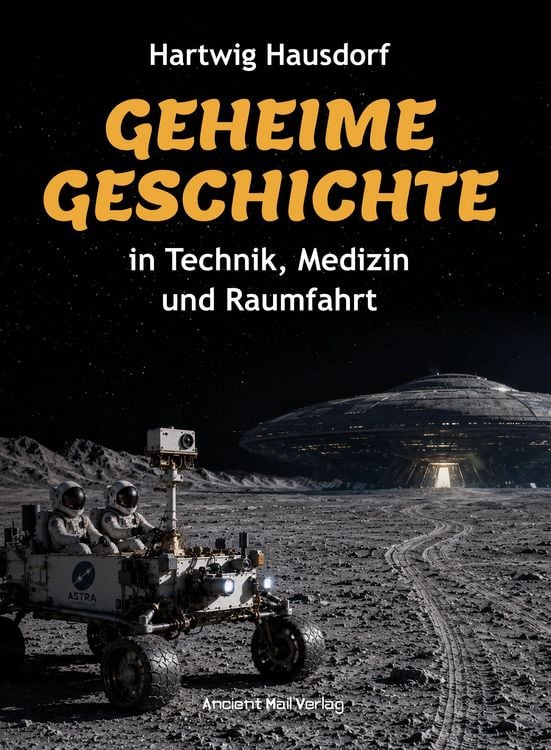 Produktbild: Geheime Geschichte in Technik, Medizin und Raumfahrt