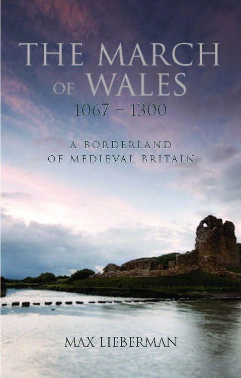 Produktbild: The March of Wales 1067-1300
