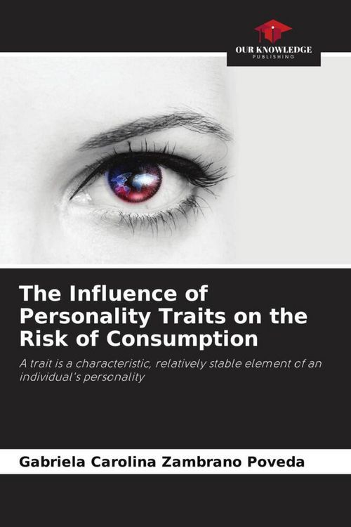 Produktbild: The Influence of Personality Traits on the Risk of Consumption