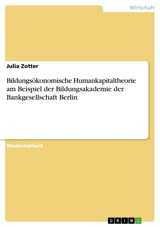 Produktbild: Bildungs&ouml;konomische Humankapitaltheorie am Beispiel der Bildungsakademie der Bankgesellschaft Berlin
