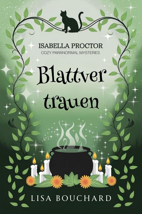 Produktbild: Blattvertrauen (Isabella Proctor Gem&uuml;tliche Paranormal Krimis, #1)