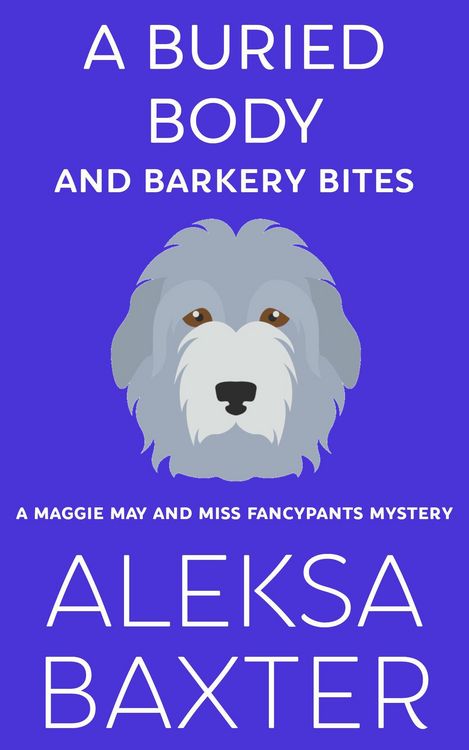 Produktbild: A Buried Body and Barkery Bites (A Maggie May and Miss Fancypants Mystery, #3)