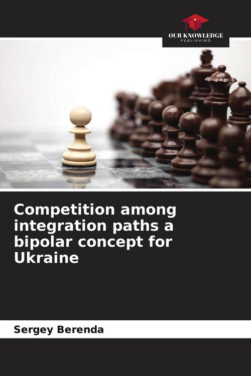 Produktbild: Competition among integration paths a bipolar concept for Ukraine