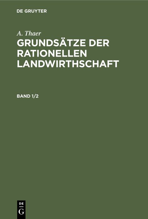 Produktbild: Grunds&auml;tze der rationellen Landwirthschaft. Band 1/2