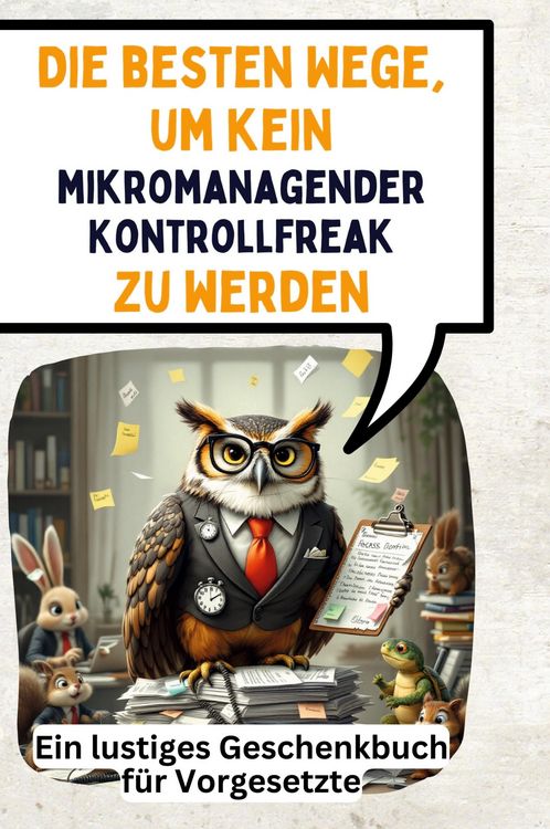 Produktbild: Die besten Wege, um kein mikromanagender Kontrollfreak zu werden