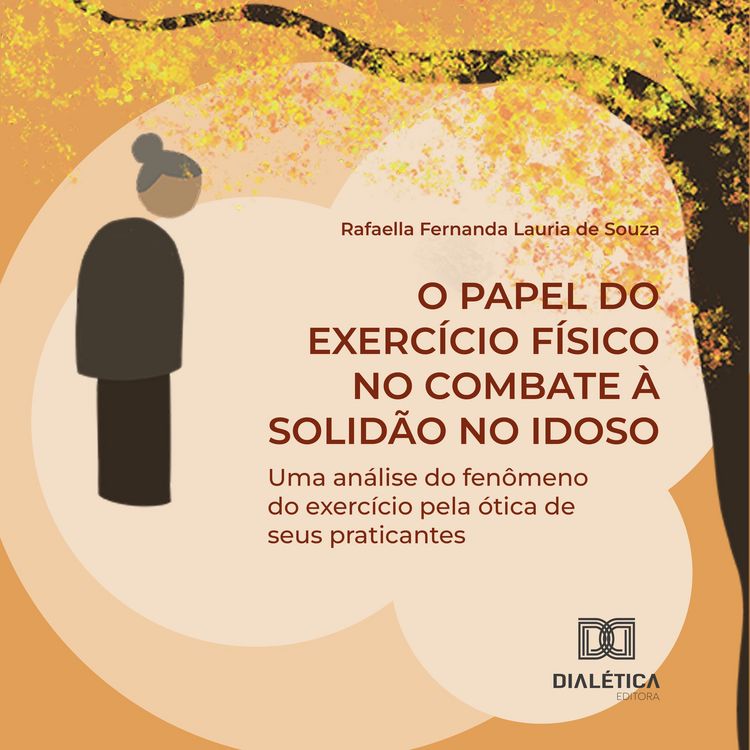 Produktbild: O Papel do Exerc&iacute;cio F&iacute;sico no Combate &agrave; Solid&atilde;o no Idoso