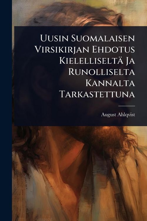 Produktbild: Uusin Suomalaisen Virsikirjan Ehdotus Kielelliselt&auml; Ja Runolliselta Kannalta Tarkastettuna