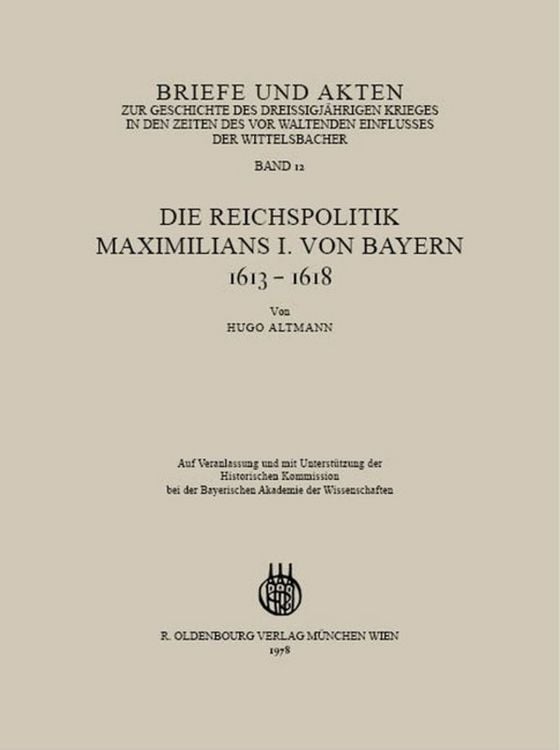 Produktbild: Briefe und Akten zur Geschichte des Drei&szlig;igj&auml;hrigen Krieges in den Zeiten des vorwaltenden Einflusses der Wittelsbacher