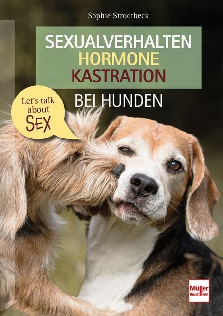Produktbild: Sexualverhalten - Hormone - Kastration bei Hunden