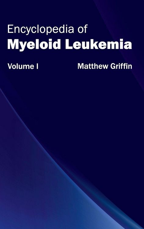 Produktbild: Encyclopedia of Myeloid Leukemia