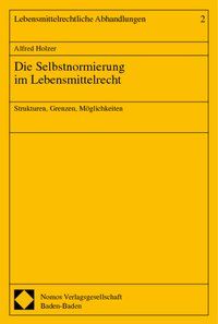 Produktbild: Die Selbstnormierung im Lebensmittelrecht