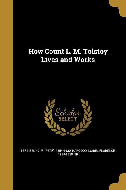 Produktbild: How Count L. M. Tolstoy Lives and Works