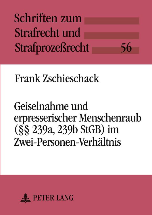 Produktbild: Geiselnahme und erpresserischer Menschenraub (&sect;&sect; 239a, 239b StGB) im Zwei-Personen-Verh&auml;ltnis