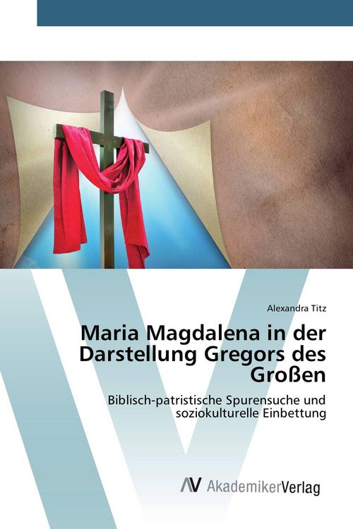 Produktbild: Maria Magdalena in der Darstellung Gregors des Gro&szlig;en